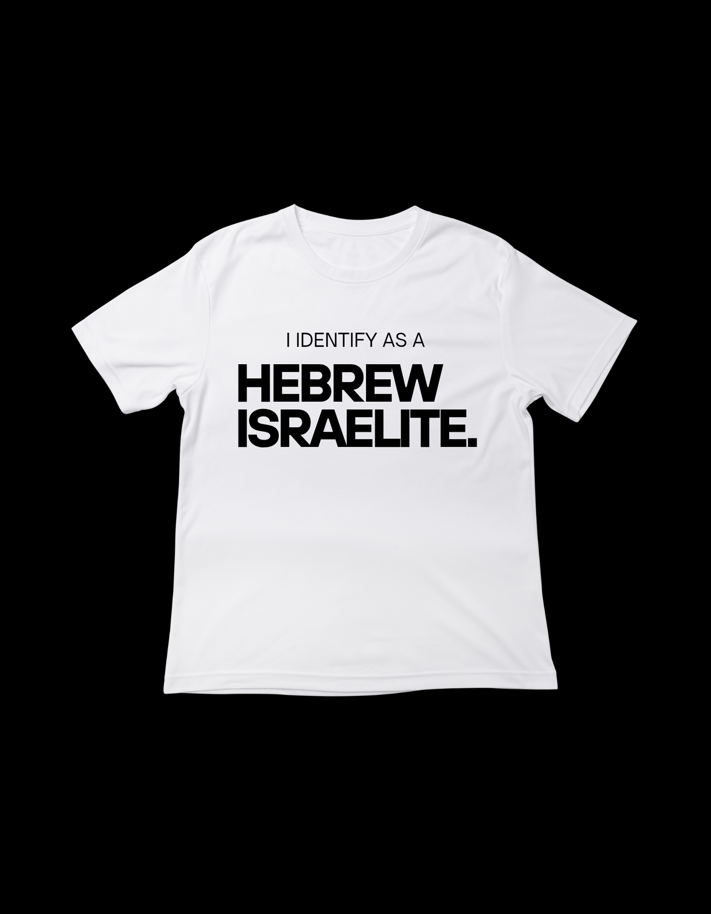 I Identity As A Hebrew Israelite (Tee)